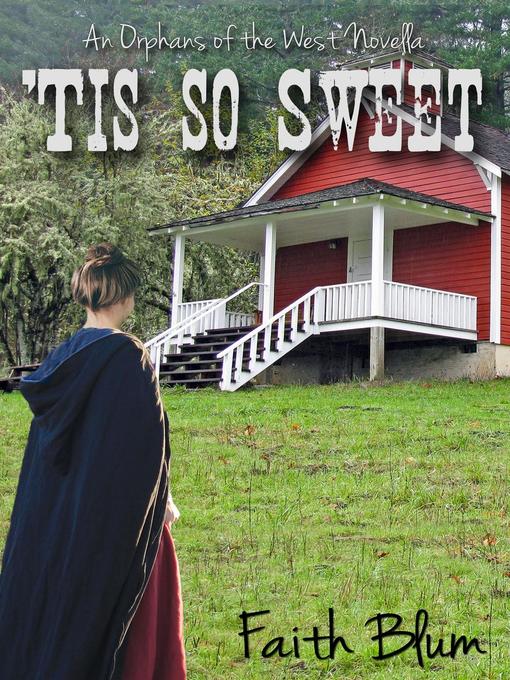 Title details for 'Tis So Sweet by Faith Blum - Available